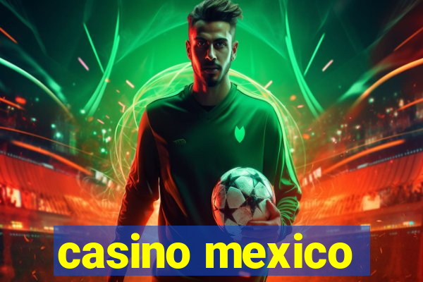 casino mexico