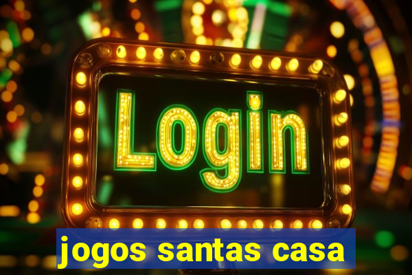 jogos santas casa