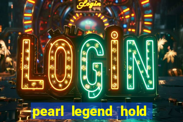 pearl legend hold & win slot free play