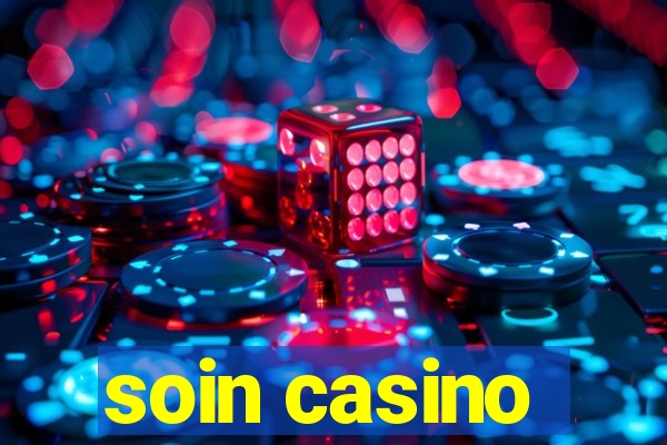 soin casino