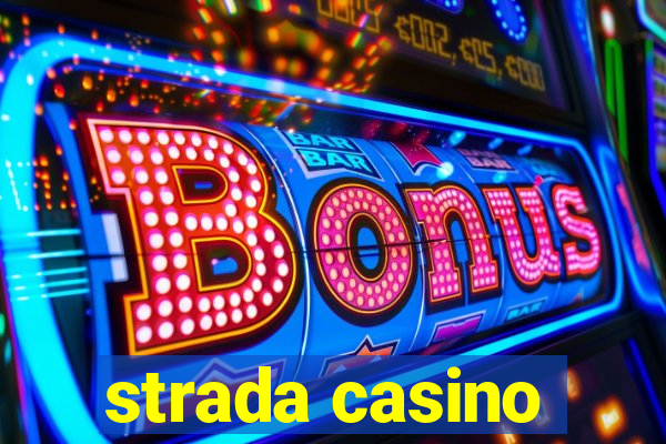 strada casino