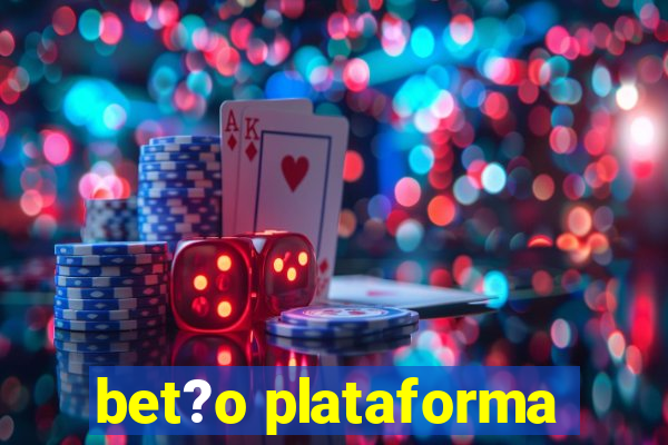 bet?o plataforma