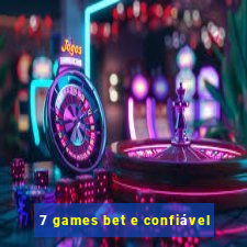 7 games bet e confiável