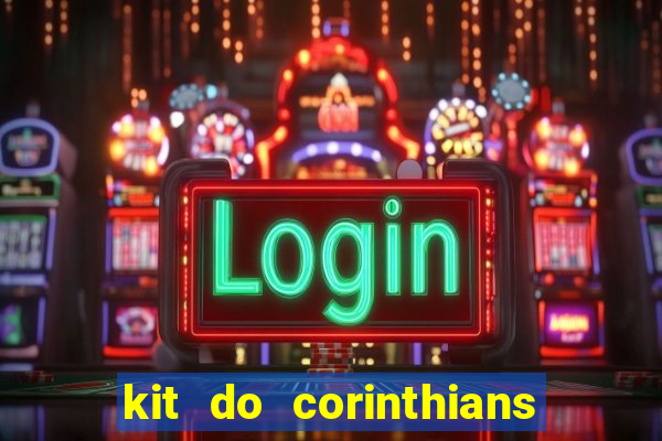 kit do corinthians dls 2019