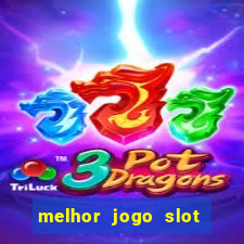 melhor jogo slot para ganhar dinheiro