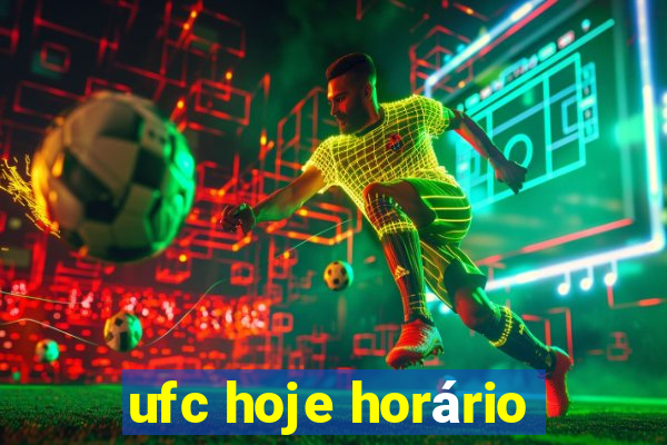 ufc hoje horário