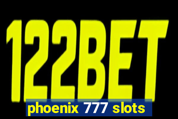 phoenix 777 slots