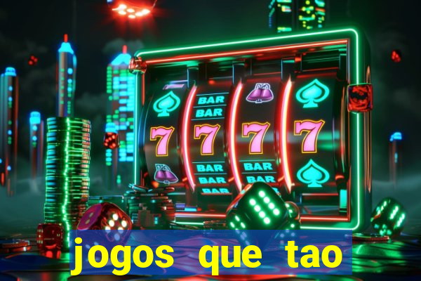 jogos que tao dando dinheiro