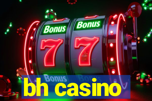 bh casino