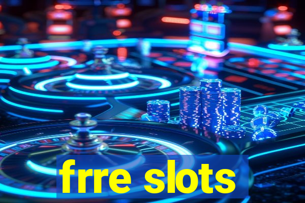 frre slots