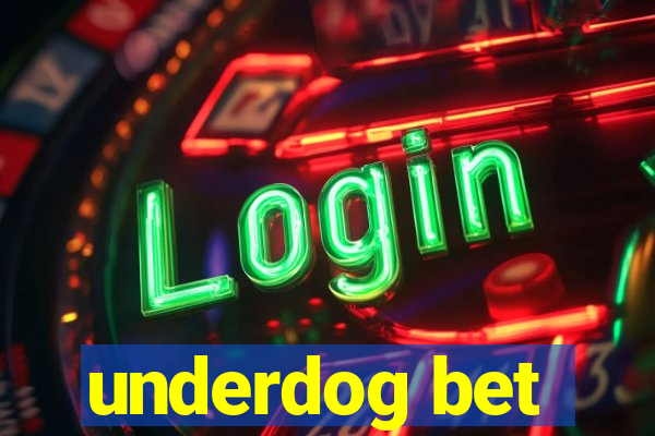 underdog bet