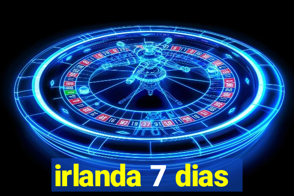 irlanda 7 dias