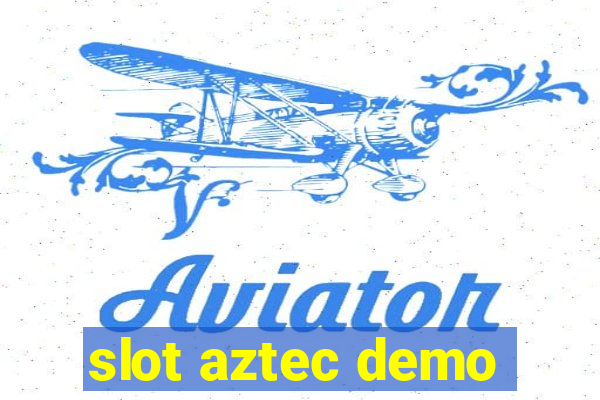 slot aztec demo