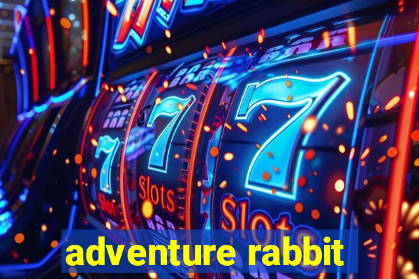 adventure rabbit