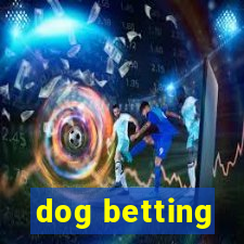 dog betting