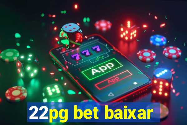 22pg bet baixar