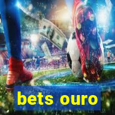 bets ouro