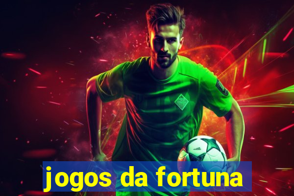 jogos da fortuna