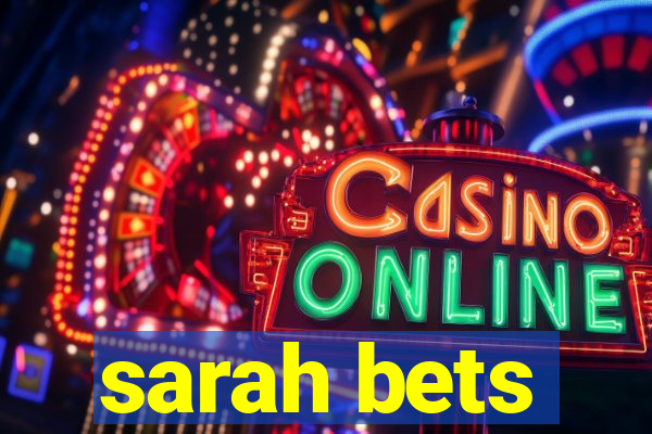 sarah bets