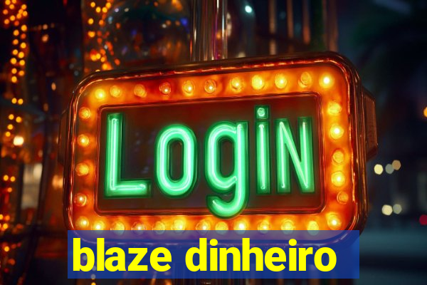 blaze dinheiro