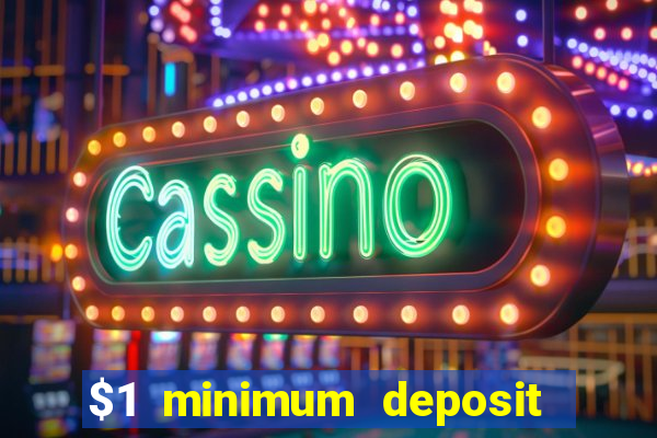 $1 minimum deposit casino australia 2023