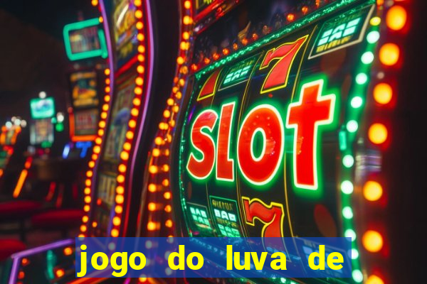 jogo do luva de pedreiro betano