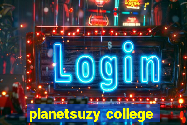 planetsuzy college