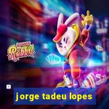 jorge tadeu lopes