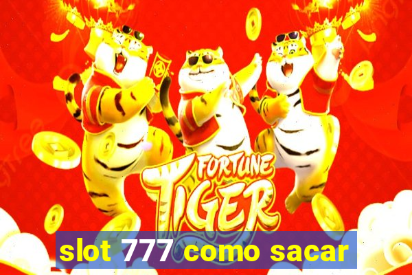 slot 777 como sacar