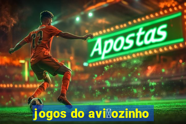 jogos do avi茫ozinho