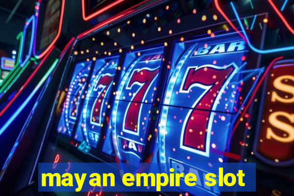 mayan empire slot