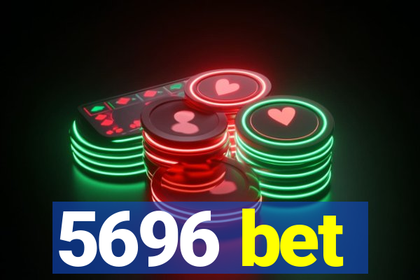 5696 bet