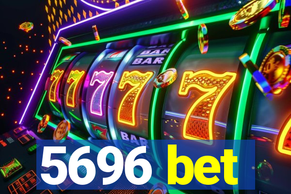 5696 bet