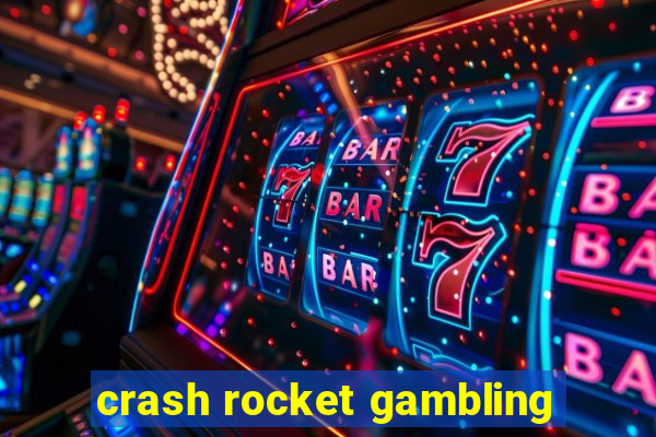 crash rocket gambling