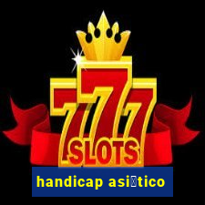 handicap asi谩tico