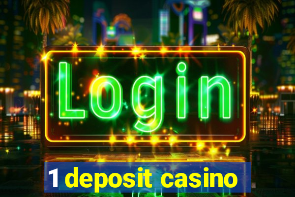 1 deposit casino