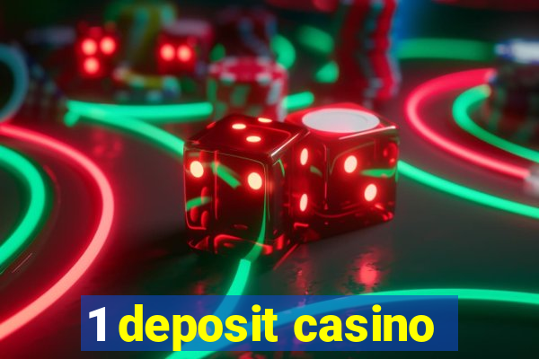 1 deposit casino