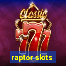 raptor slots