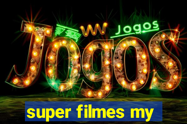 super filmes my