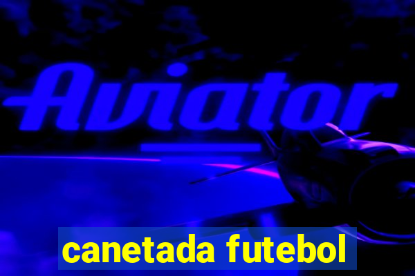 canetada futebol