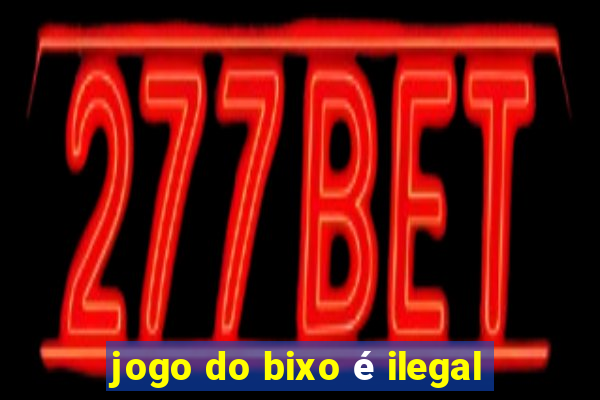 jogo do bixo é ilegal