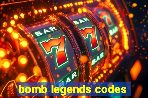 bomb legends codes