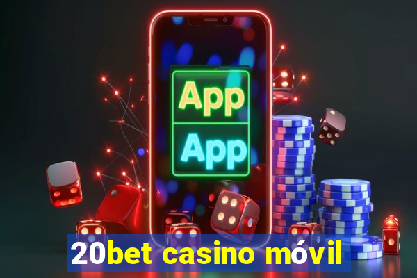 20bet casino móvil