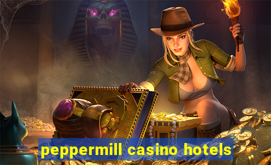 peppermill casino hotels