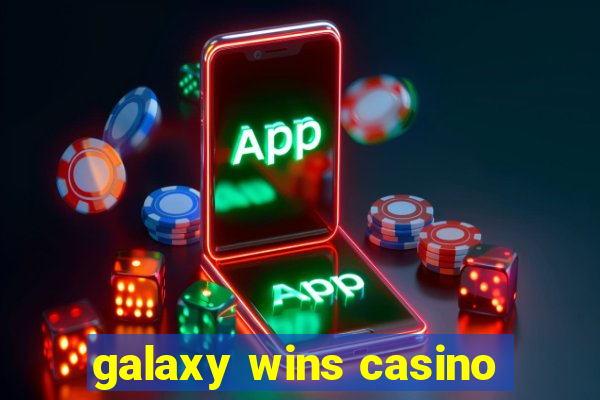 galaxy wins casino