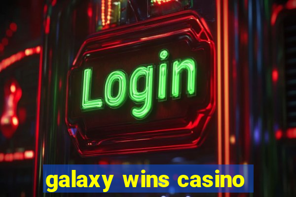 galaxy wins casino