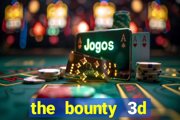 the bounty 3d online slot