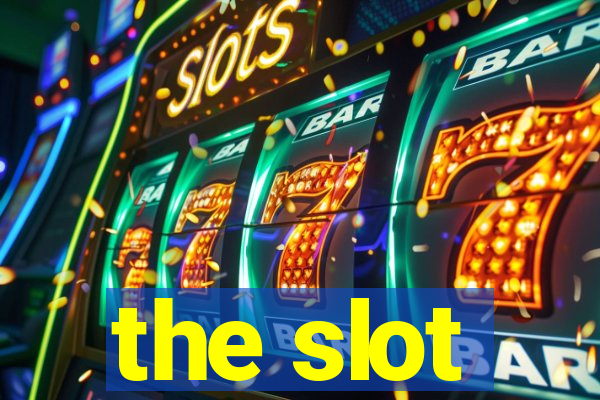 the slot