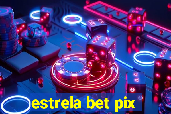 estrela bet pix