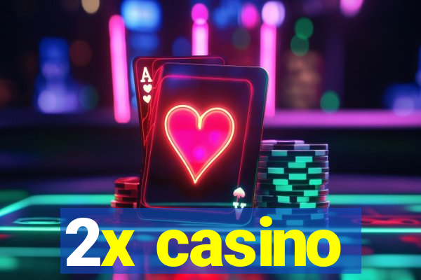 2x casino